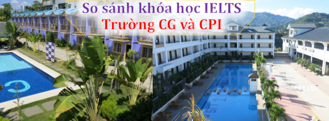 So sánh khóa IELTS Trường CG và Trường CPI – Cebu