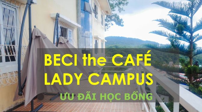 Học bổng ưu đãi từ BECI the Café: Cơ sở mới dành cho nữ sinh du học tiếng Anh